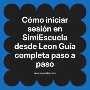 Cómo iniciar sesión en SimiEscuela: Guía paso a paso desde Leon