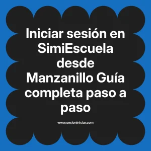 Iniciar sesión en SimiEscuela: Guía paso a paso desde Manzanillo
