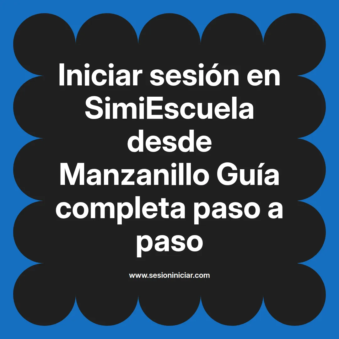 Iniciar sesión en SimiEscuela: Guía paso a paso desde Manzanillo