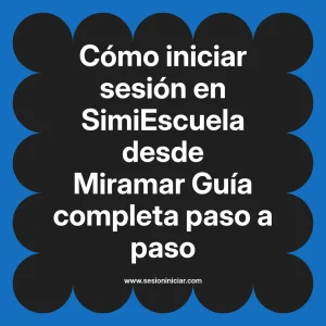 Cómo iniciar sesión en SimiEscuela: Guía paso a paso desde Miramar