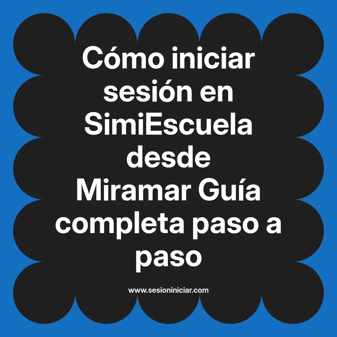 Cómo iniciar sesión en SimiEscuela: Guía paso a paso desde Miramar