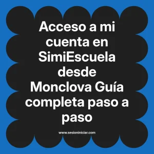 Acceso a mi cuenta en SimiEscuela: Guía paso a paso desde Monclova