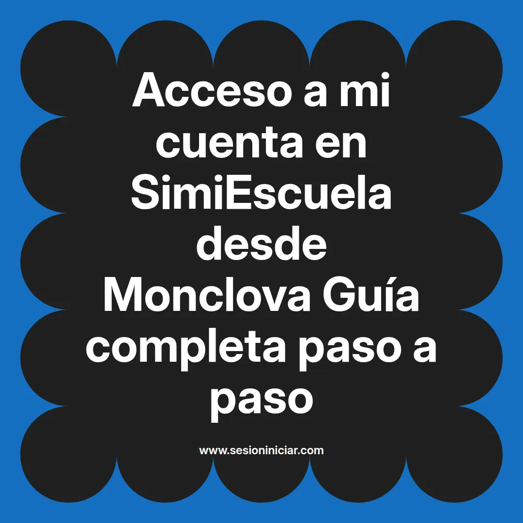 Acceso a mi cuenta en SimiEscuela: Guía paso a paso desde Monclova