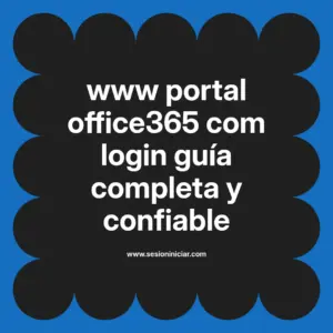 www portal office365 com login guía completa y confiable