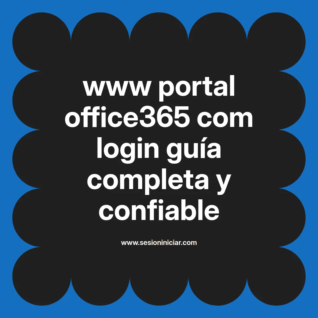 www portal office365 com login guía completa y confiable