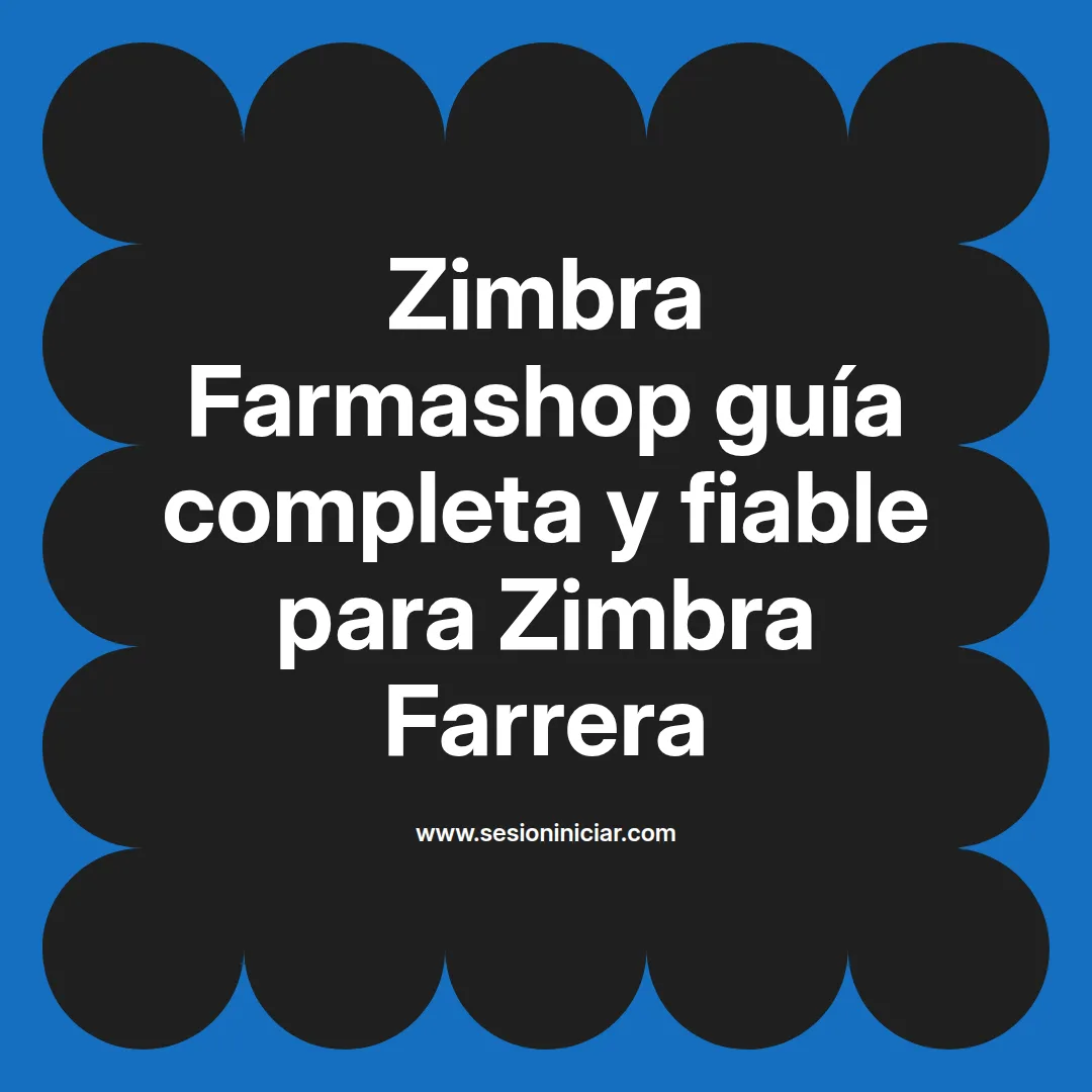 Zimbra Farmashop guía completa y fiable para Zimbra Farrera